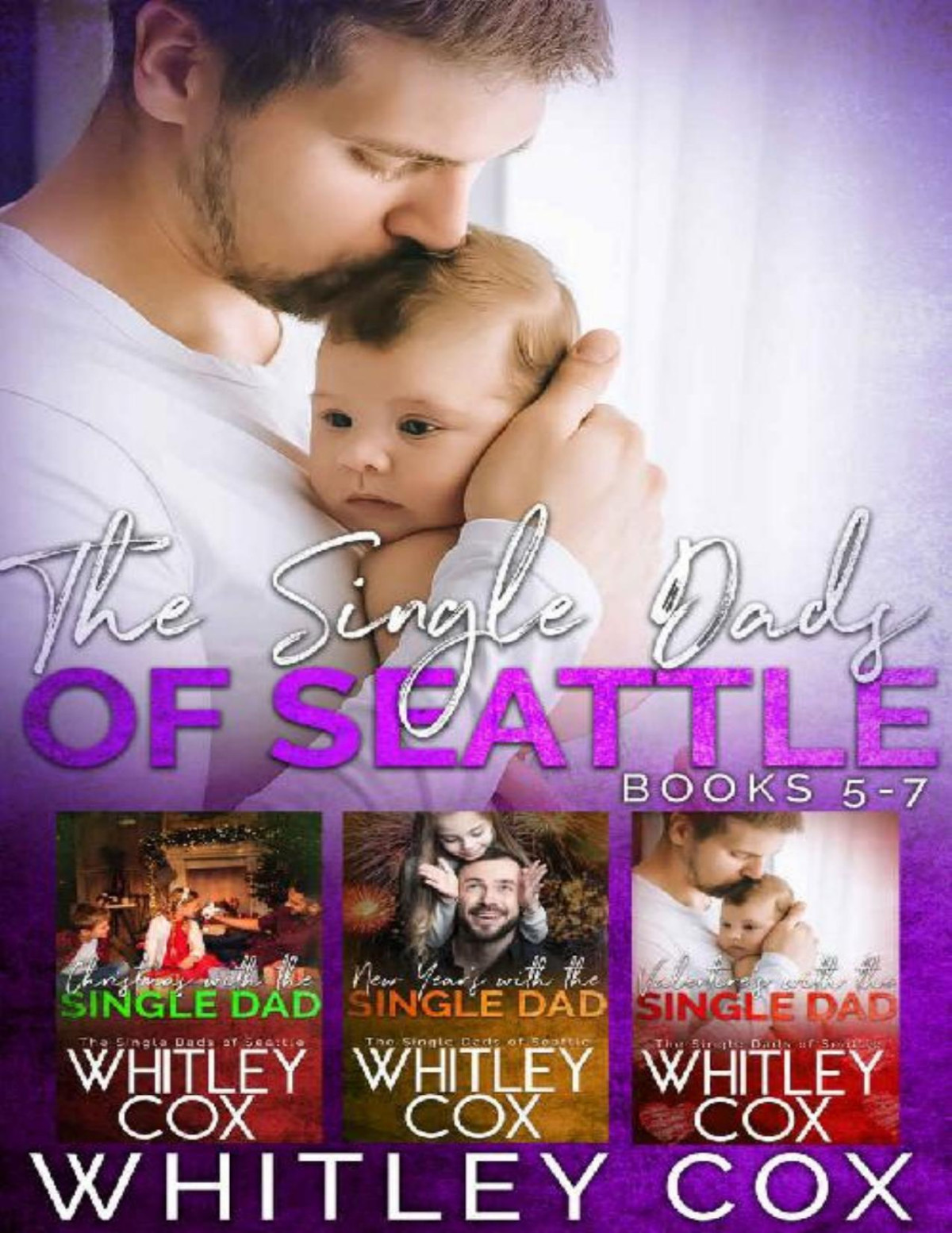 The Single Dads Of Seattle Books 5 6 7 Whitley Cox