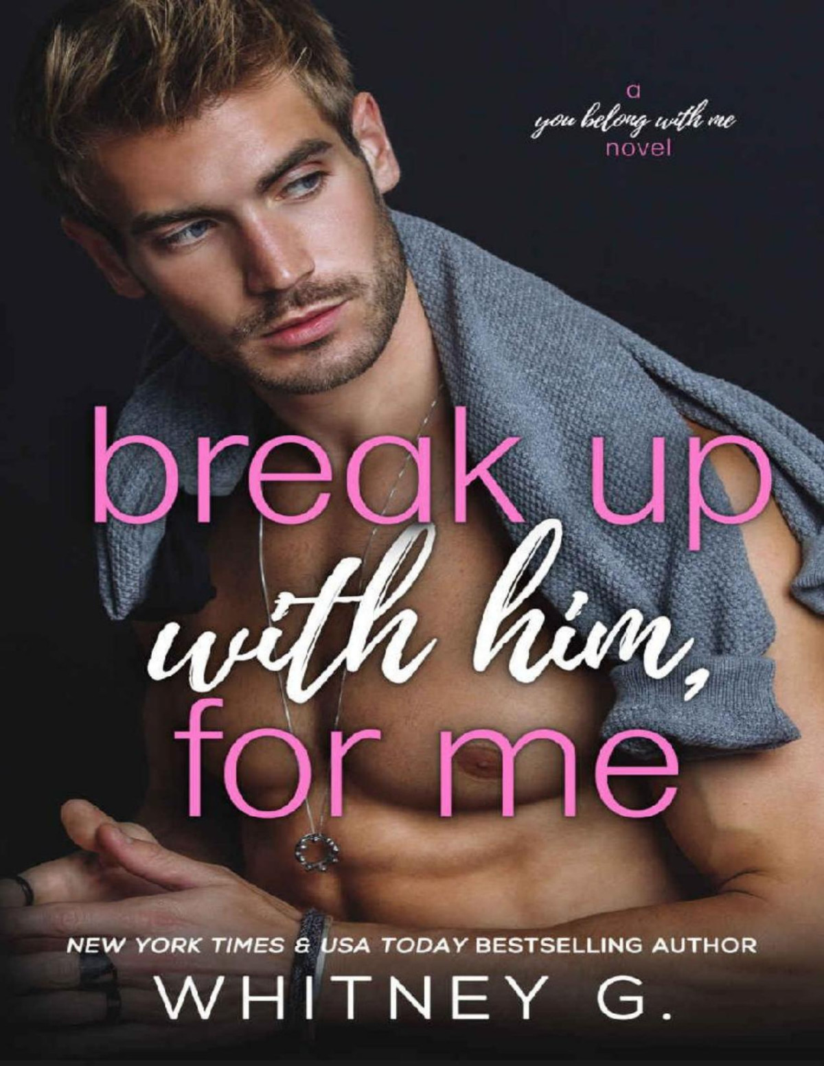 Break Up With Him For Me A Friends To Lovers Romance Whitney G