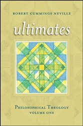 Ultimates Philosophical Theology Volume One Robert Cummings Neville
