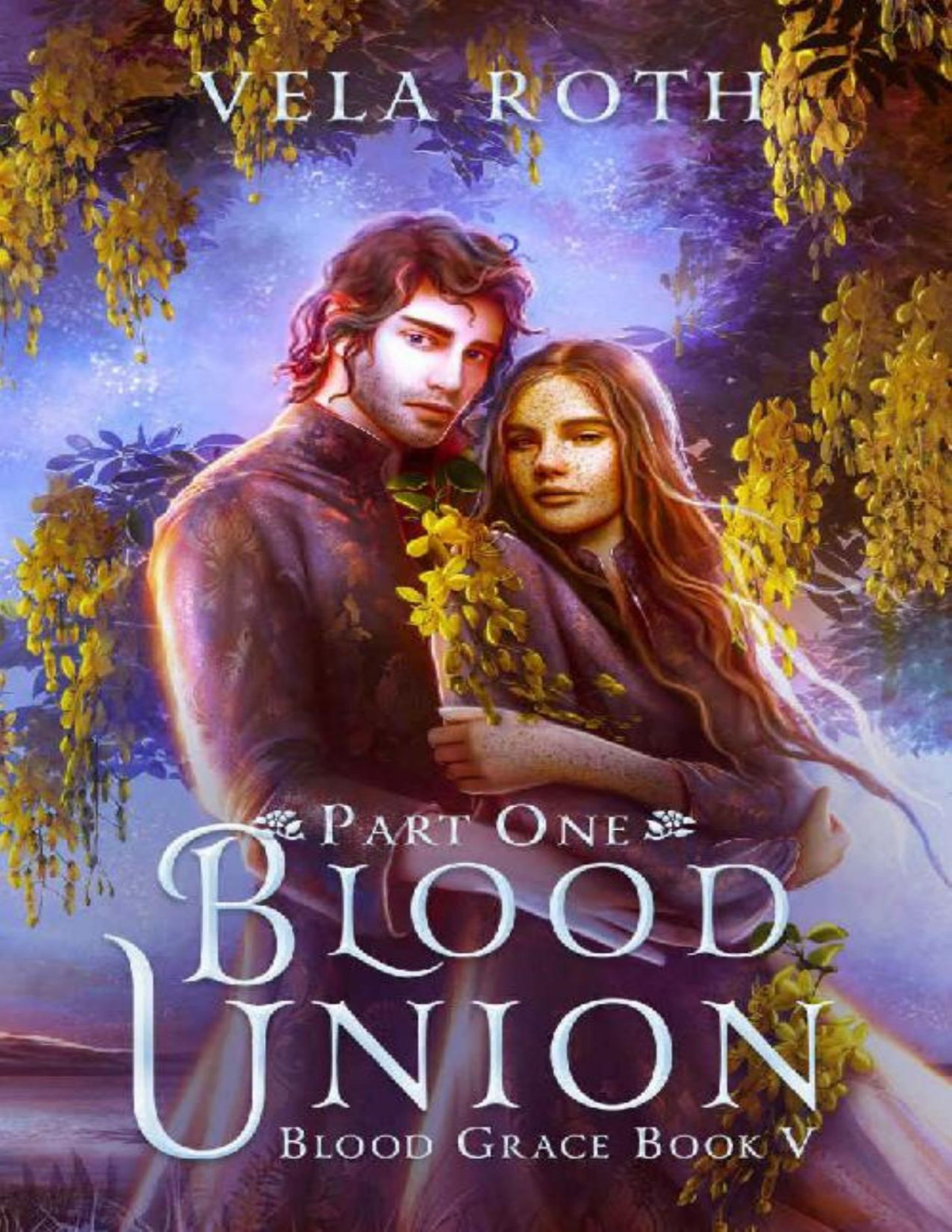 Blood Union Part One A Fantasy Romance Blood Grace Book 5 Vela Roth