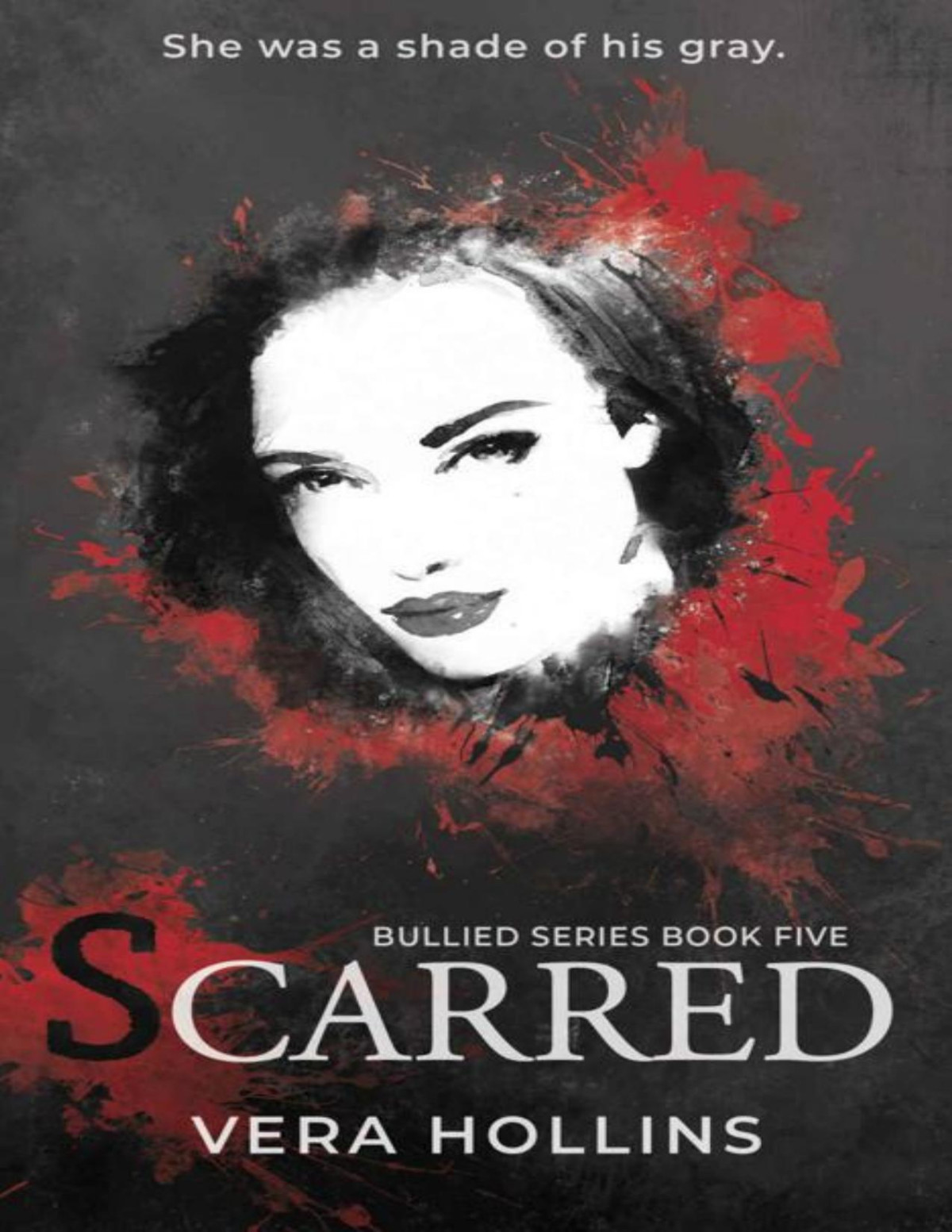 Scarred Bullied Book 5 Bullied Series Vera Hollins