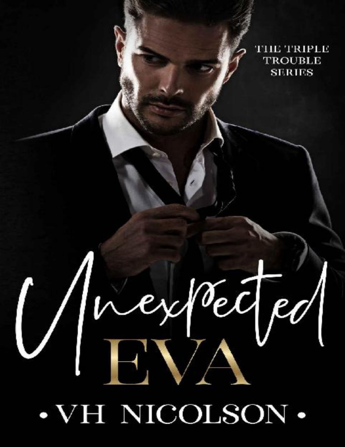 Unexpected Eva An Age Gap Dads Best Friend Romance The Triple Trouble Series Book 3 Vh Nicolson