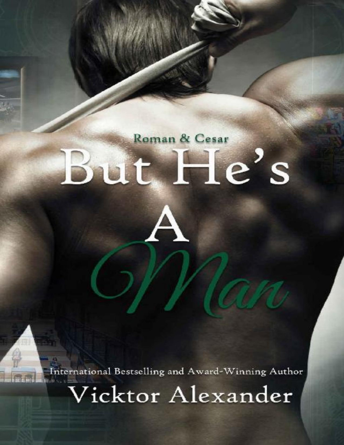 But Hes A Man A Bi For You Romance Roman Cesar Book 1 Vicktor Alexander