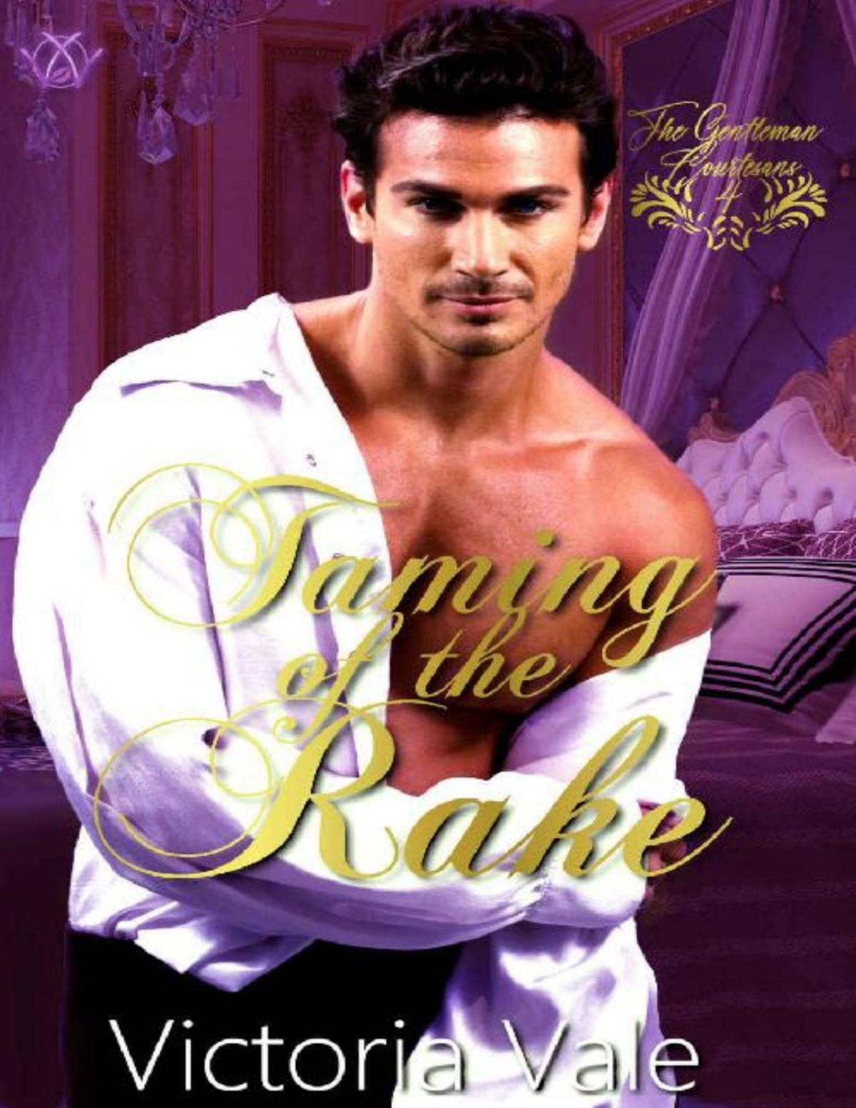 Taming Of The Rake The Gentleman Courtesans Book 4 Victoria Vale