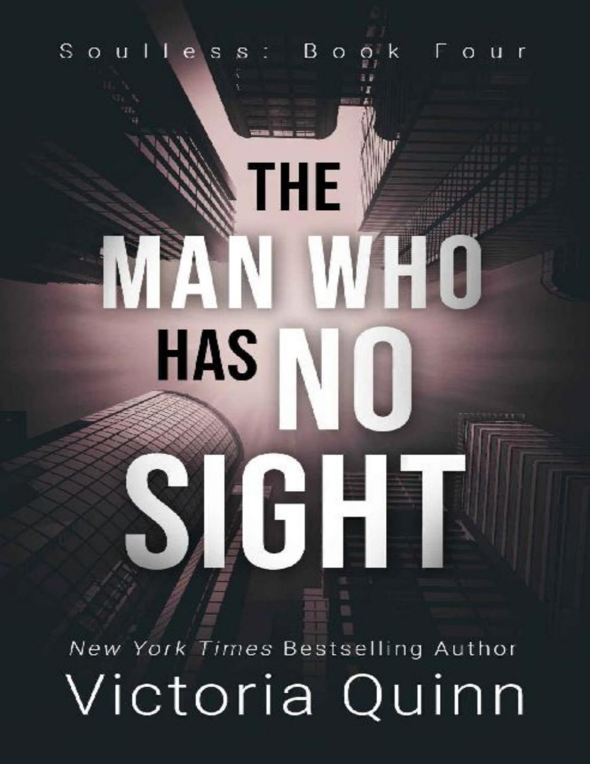 The Man Who Has No Sight Soulless Book 4 Victoria Quinn