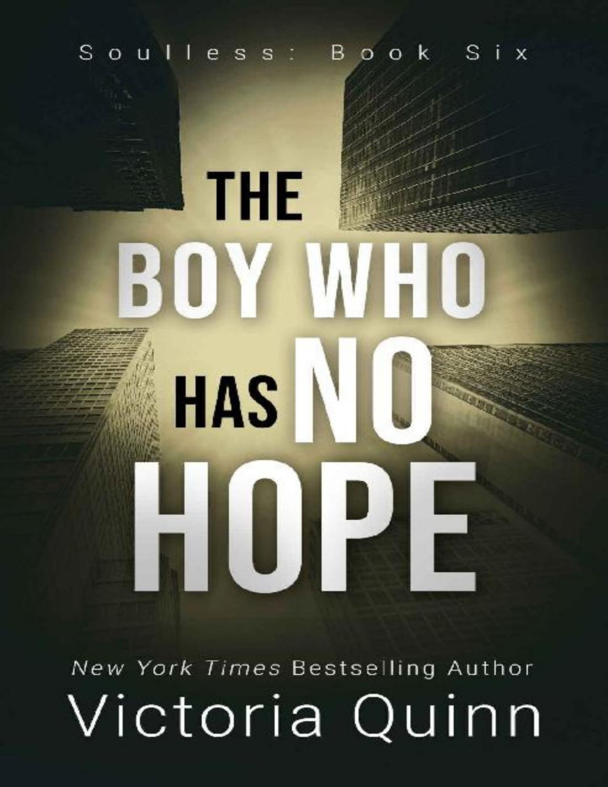 The Boy Who Has No Hope Soulless Book 6 Victoria Quinn