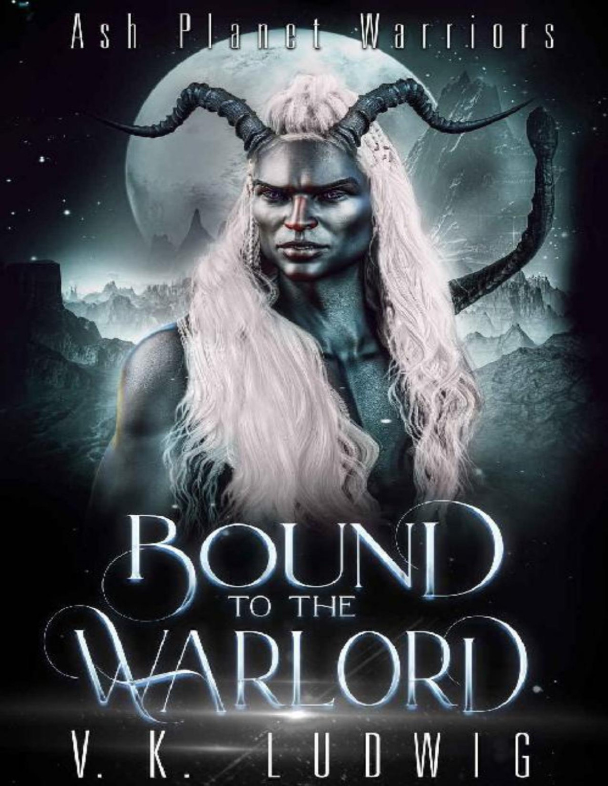 Bound To The Warlord A Scifi Alien Warrior Romance Ash Planet Warriors Book 3 V K Ludwig