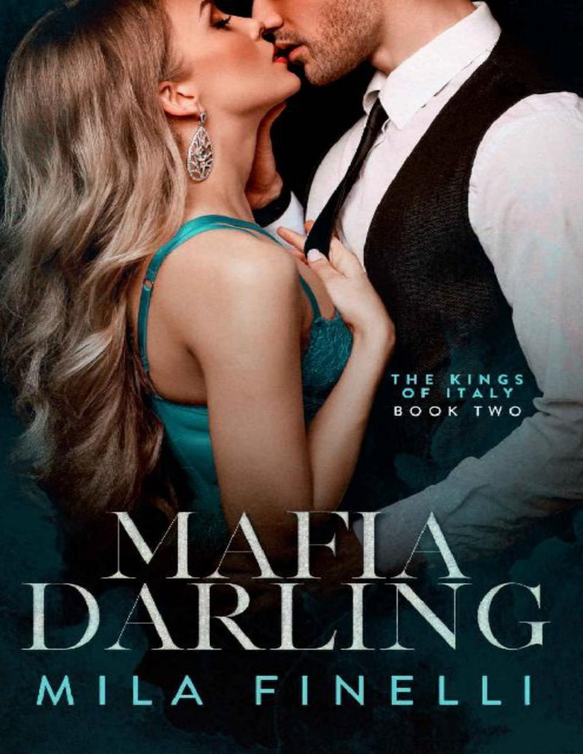 Mafia Darling An Italian Dark Mafia Romance The Kings Of Italy Book 2 Mila Finelli