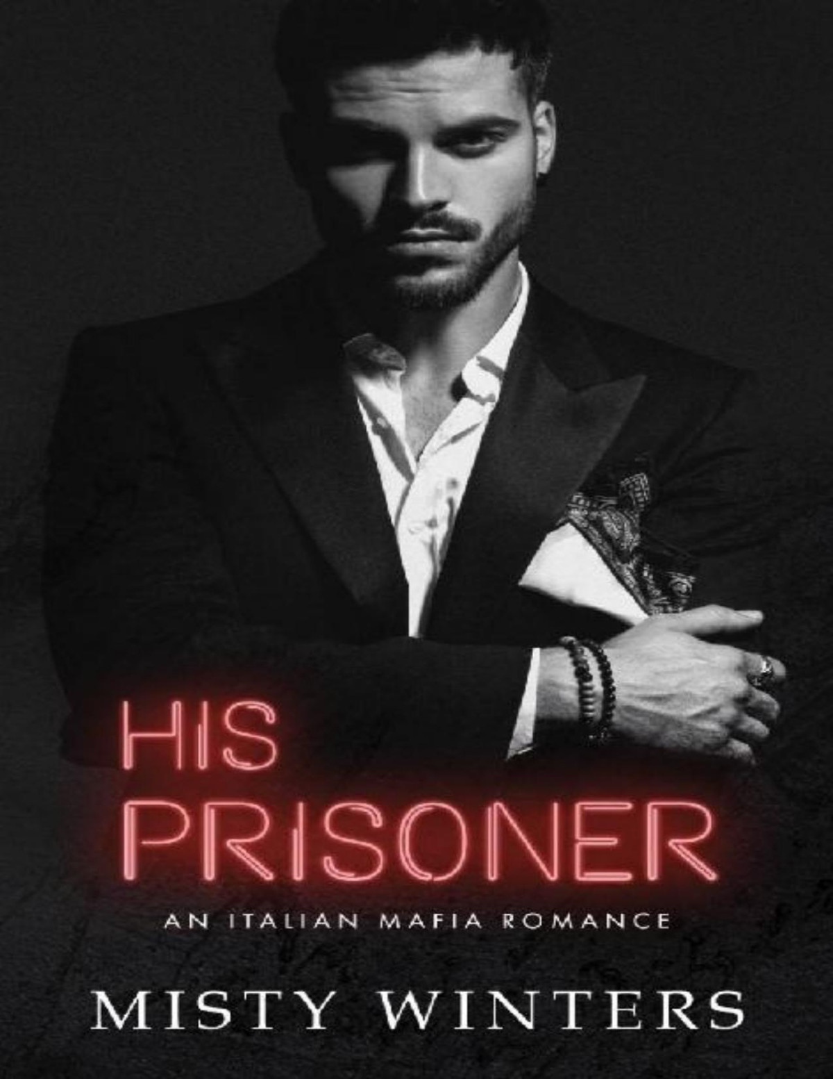 His Prisoner An Italian Mafia Enemies To Lovers Romance The Moretti Family Misty Winters