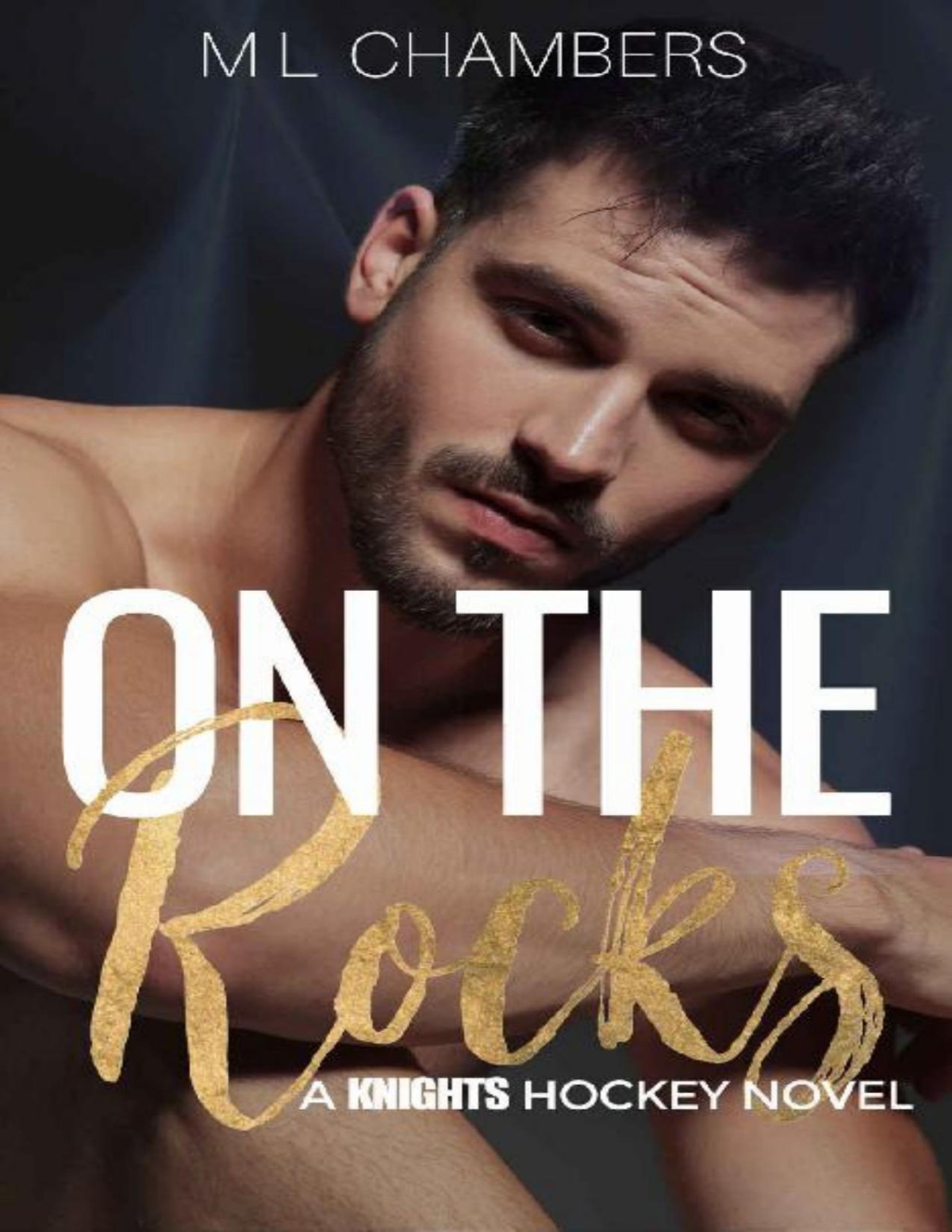 On The Rocks A Knights Hockey Novel M L Chambers
