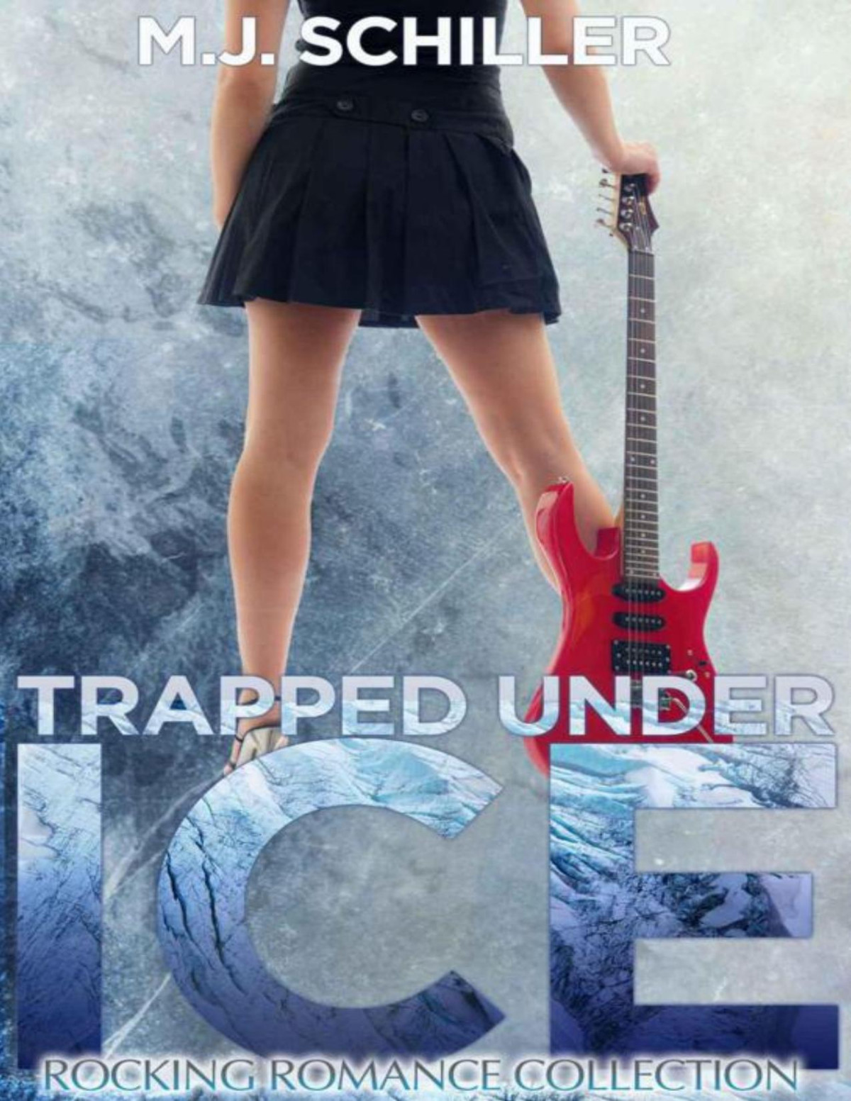 Trapped Under Ice Rocking Romance Collection Mj Schiller