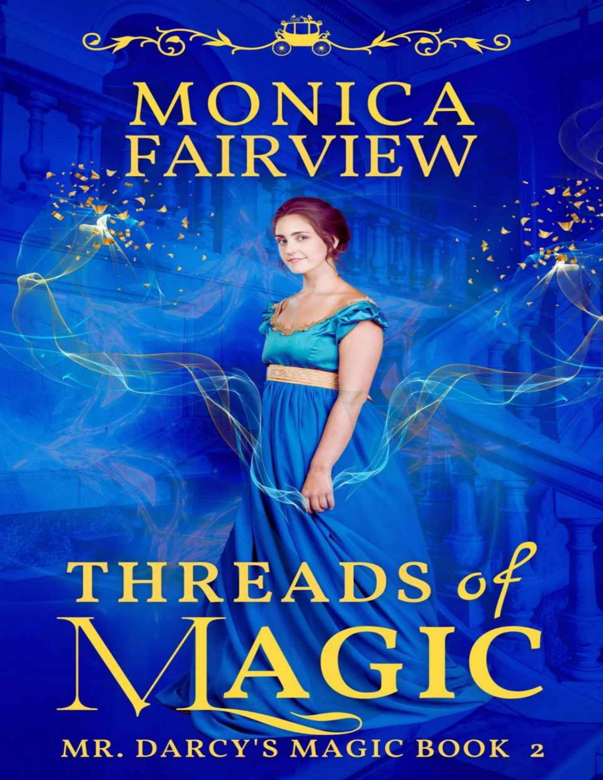 Threads Of Magic A Pride And Prejudice Fantasy Variation Mr Darcys Magic Book 2 Monica Fairview