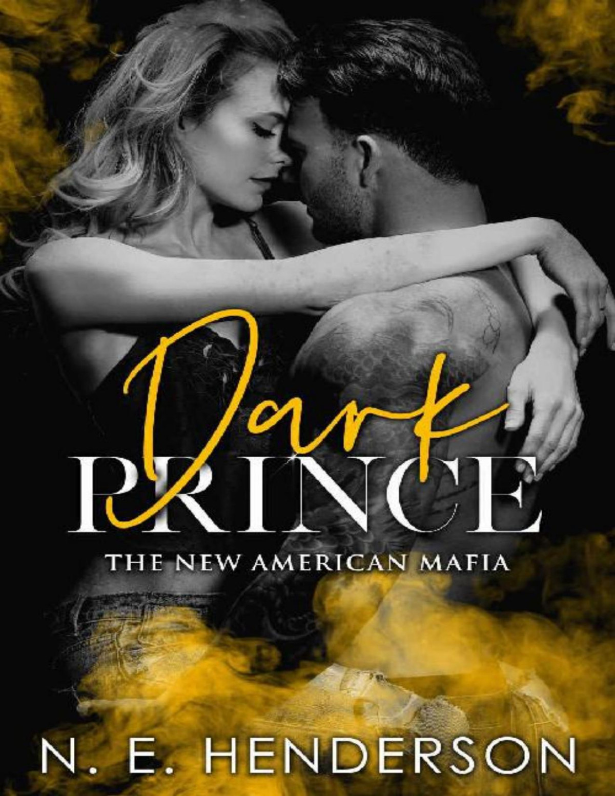 Dark Prince A Mafia Romance Book 2 The New American Mafia N E Henderson