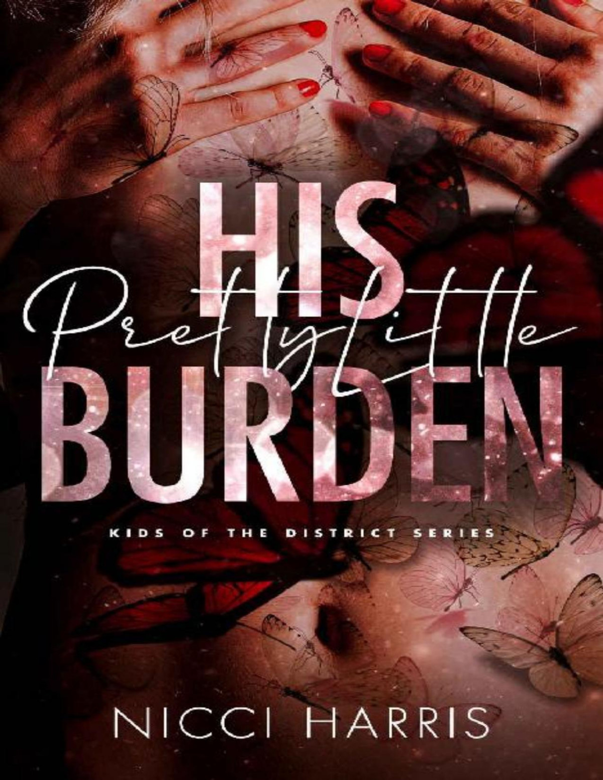 His Pretty Little Burden An Age Gap Mafia Romance Kids Of The District Book 4 Nicci Harris