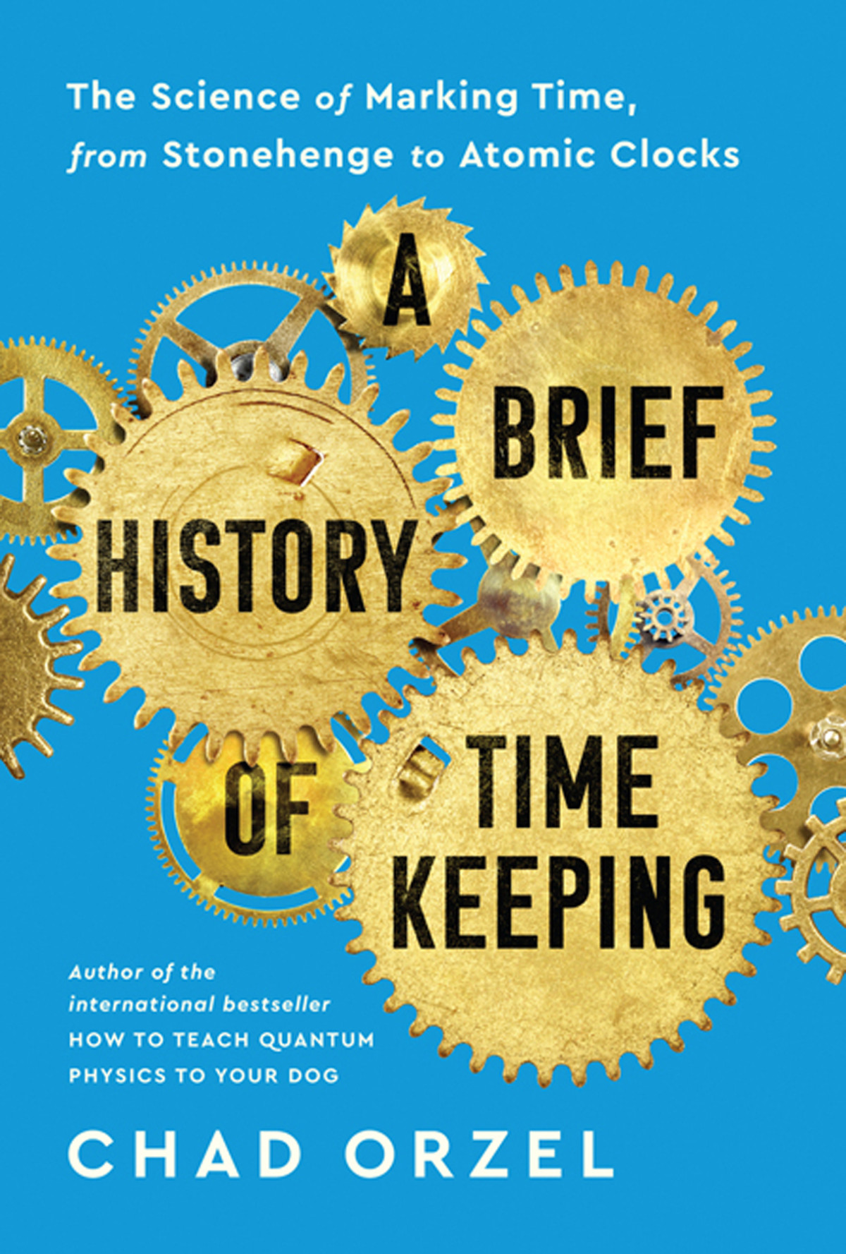 A Brief History Of Timekeeping Chad Orzel