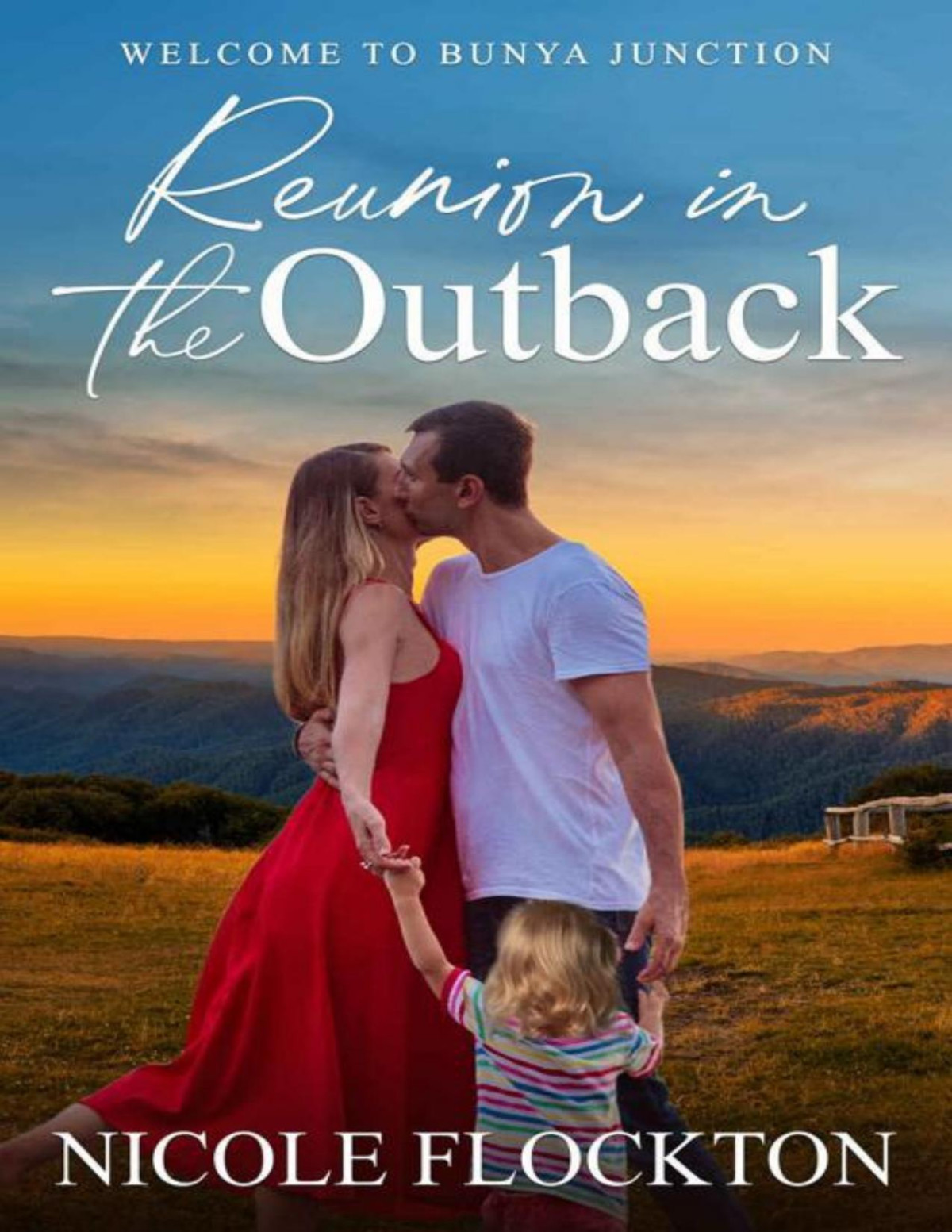 Reunion In The Outback Welcome To Bunya Junction Book 4 Nicole Flockton