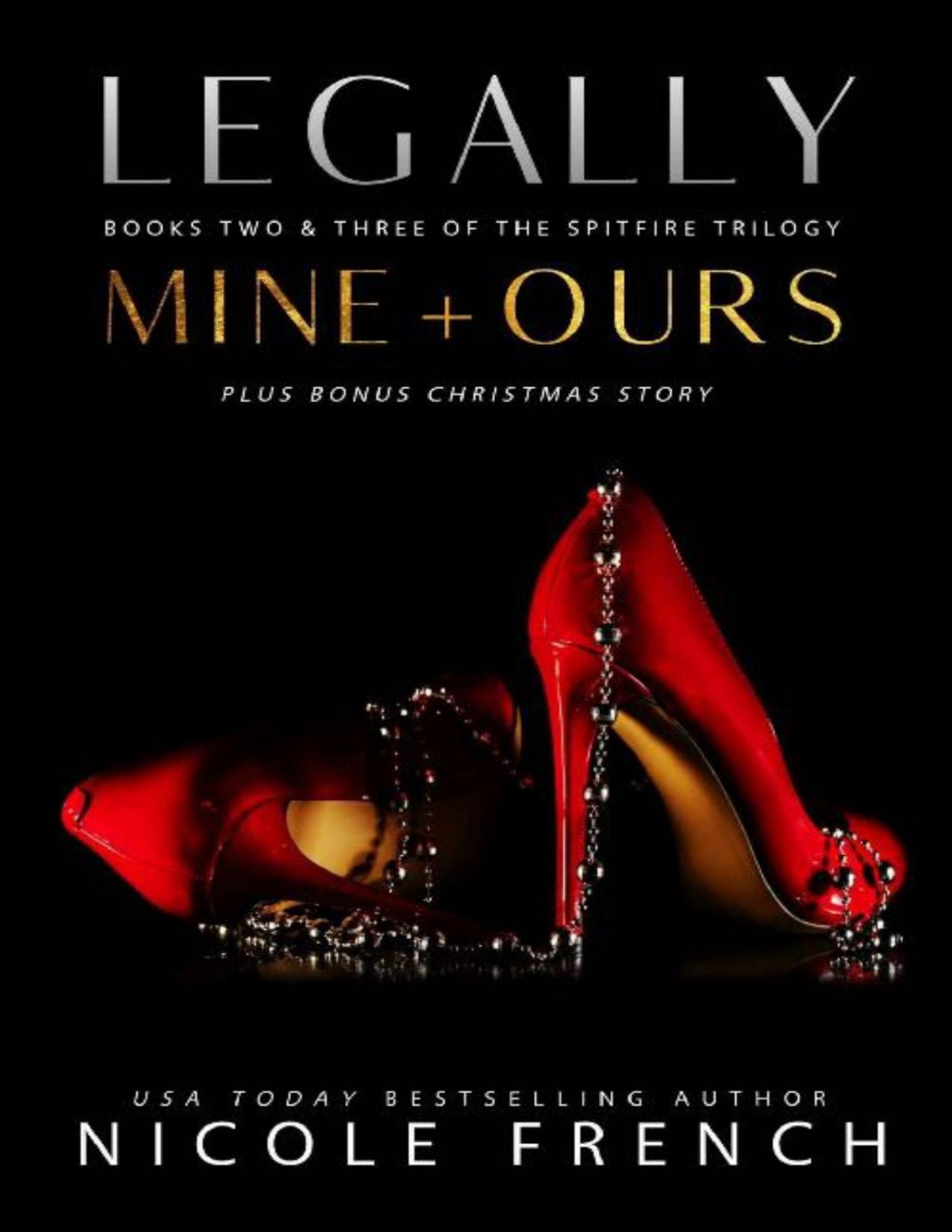 Legally Mine Ours Plus A Bonus Christmas Story Nicole French