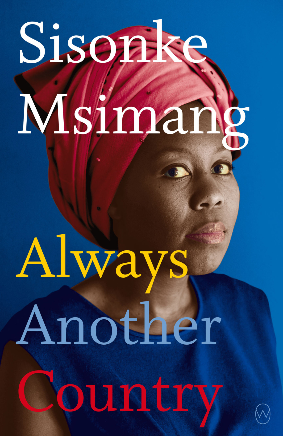 Always Another Country Sisonke Msimang