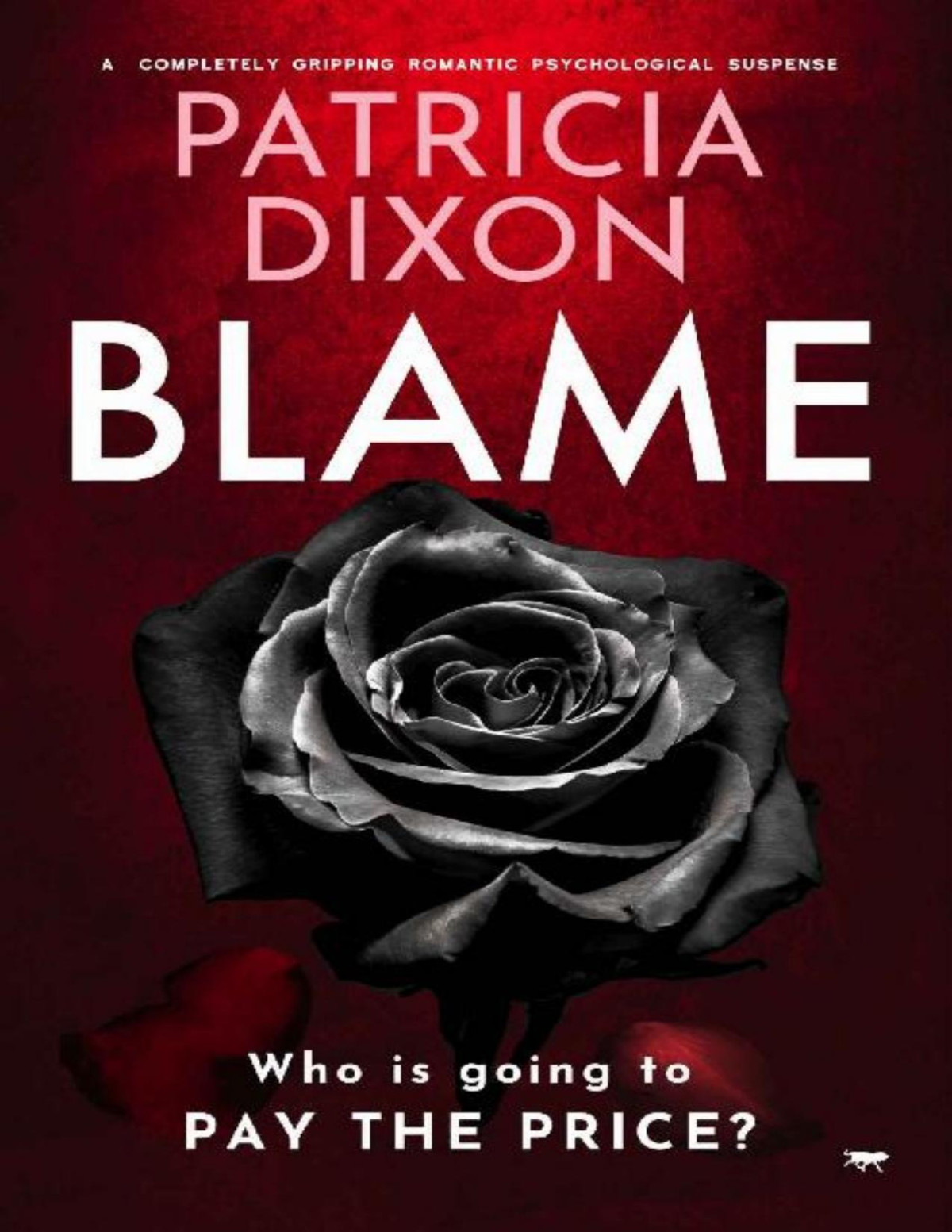 Blame A Completely Gripping Psychological Suspense Patricia Dixon