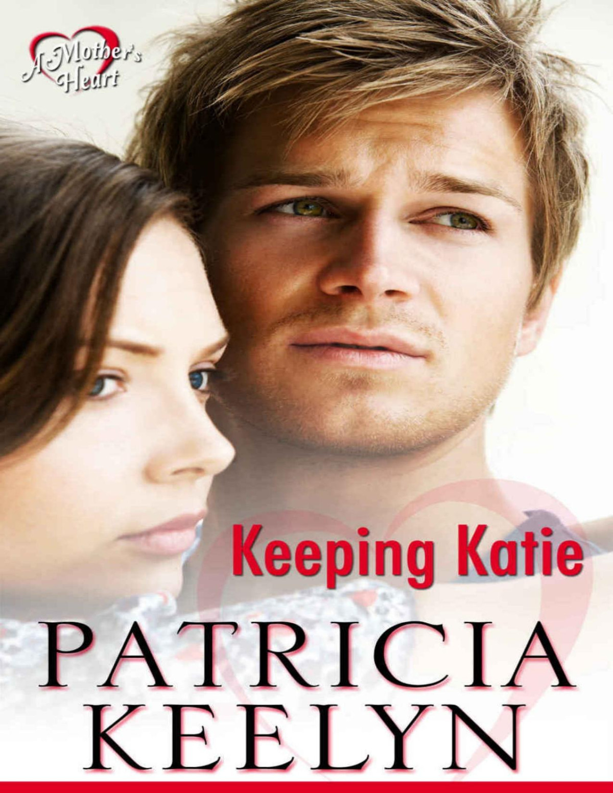 Keeping Katie A Mothers Heart 1 Patricia Keelyn