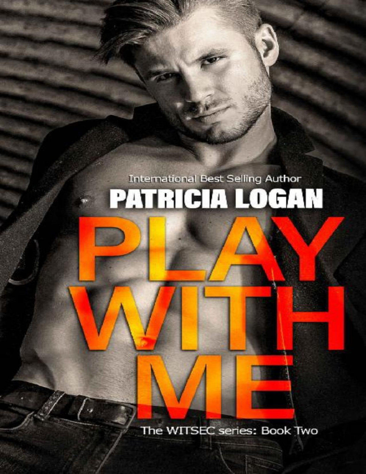 Play With Me The Witsec Series Book 2 Patricia Logan