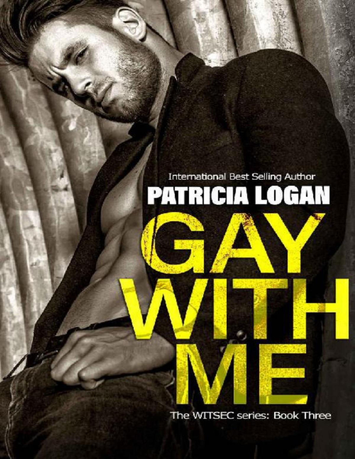 Gay With Me The Witsec Series Book 3 Patricia Logan