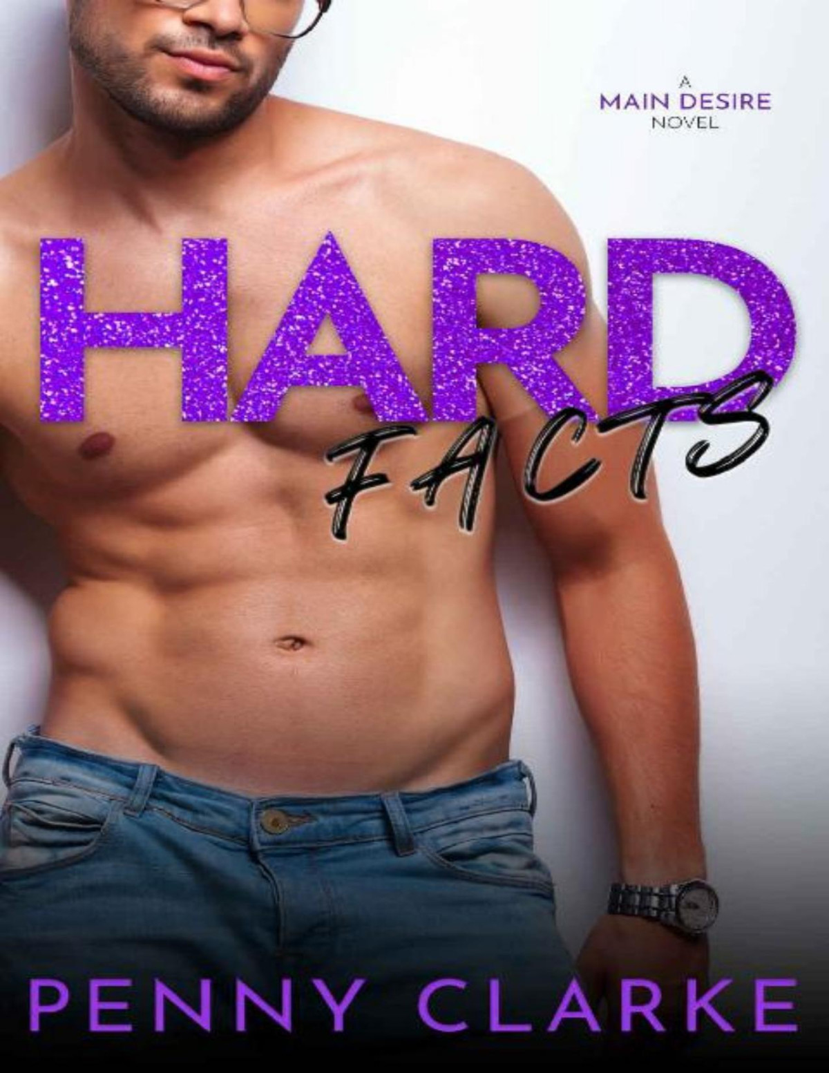 Hard Facts A New Adult College Romance Main Desire Book 3 Penny Clarke
