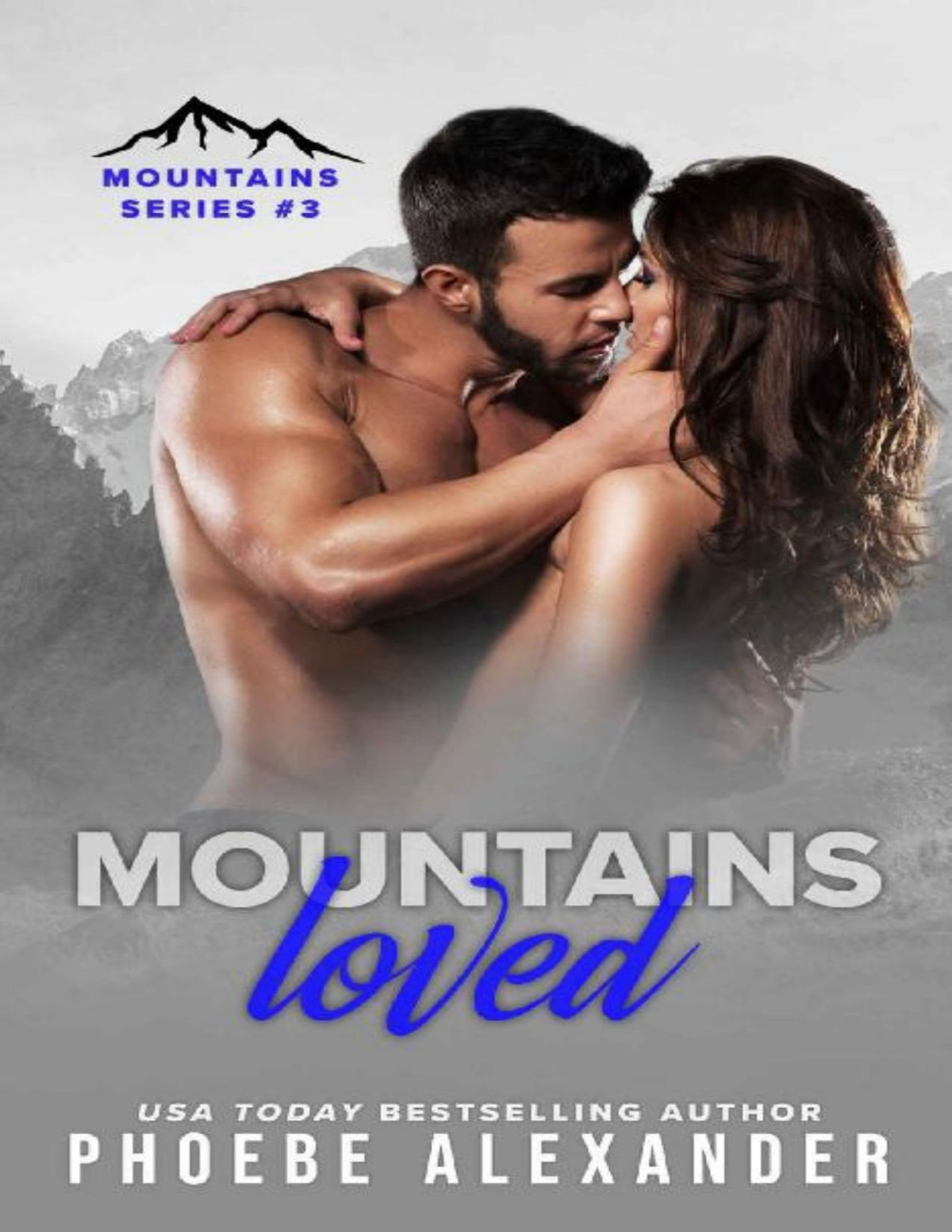 Mountains Loved Mountains Series Book 3 Phoebe Alexander