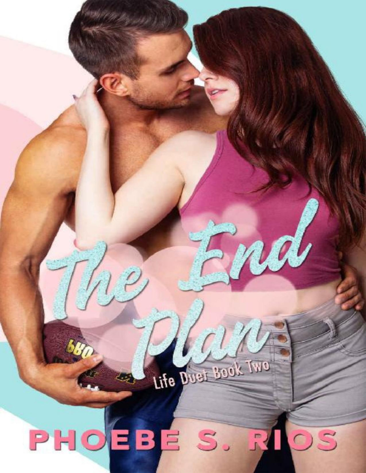 The End Plan Life Duet Book 2 The Plan Series Phoebe S Rios