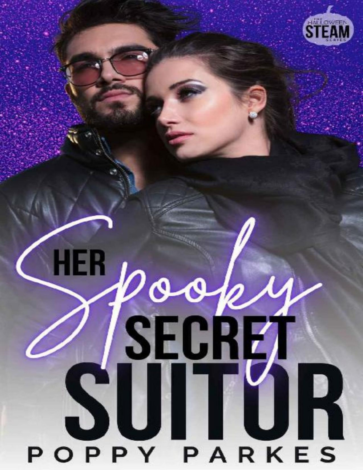Her Spooky Secret Suitor A Steamy Friendstolovers Contemporary Romance Halloween Steam 1st Edition Poppy Parkes
