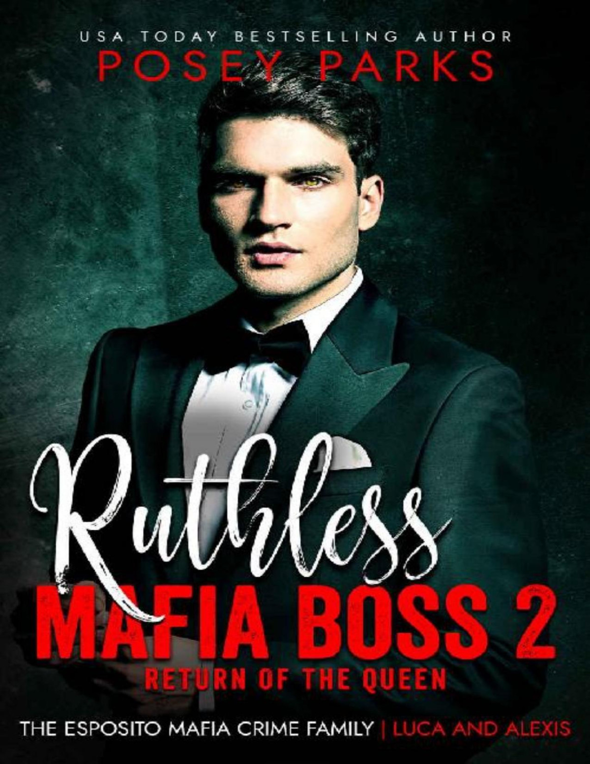 Ruthless Mafia Boss 2 Luca And Alexis Return Of The Queen Ruthless Mafia Bosses Posey Parks