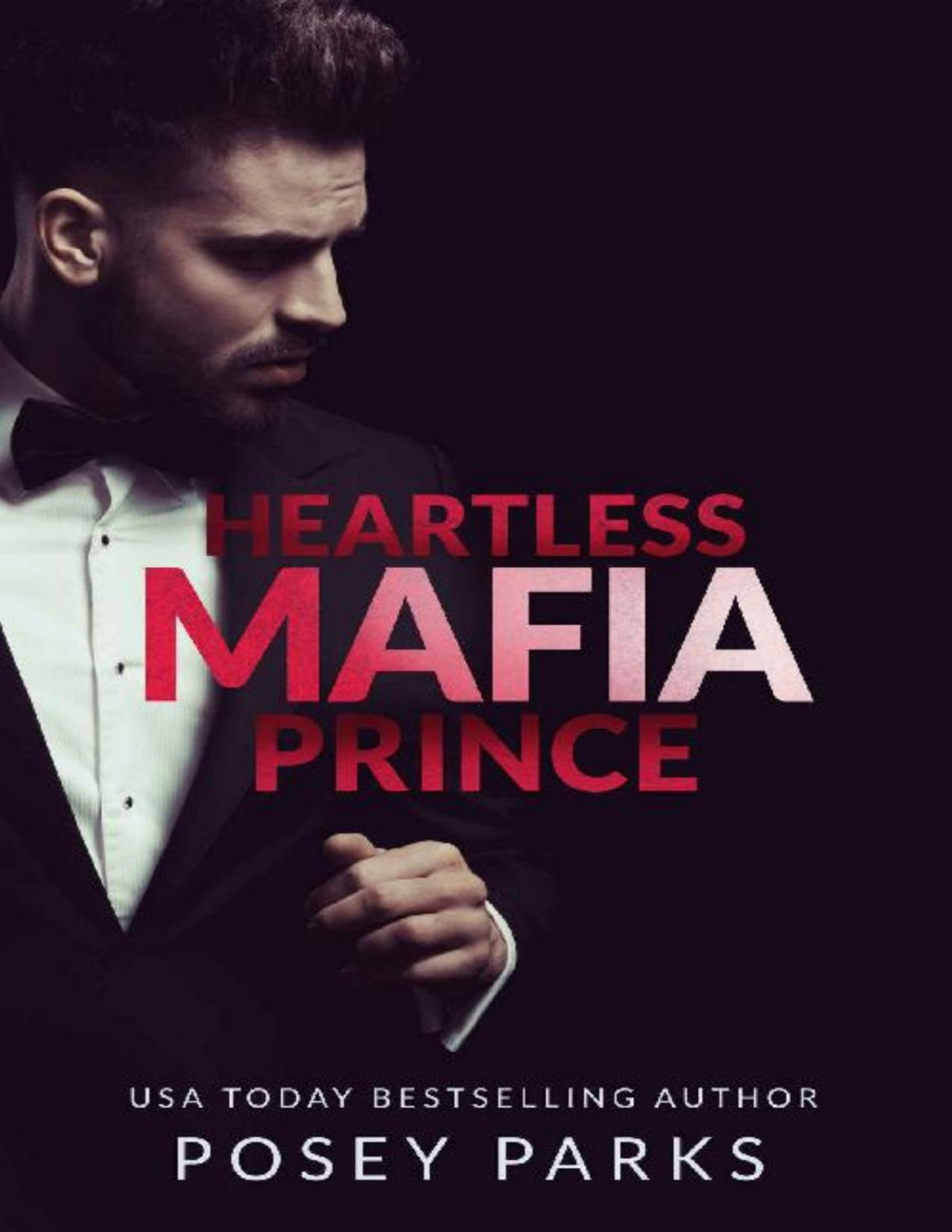 Heartless Mafia Prince A Dark Mafia Romance Heartless Mafia Bosses Book 1 Posey Parks