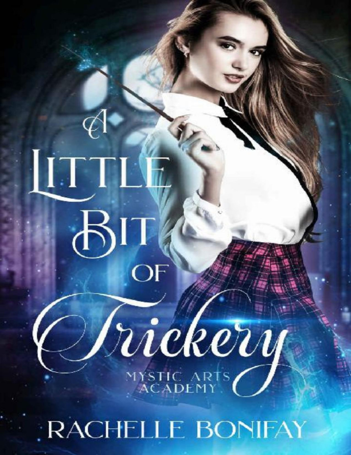 A Little Bit Of Trickery Mystic Arts Academy Book 1 Rachelle Bonifay