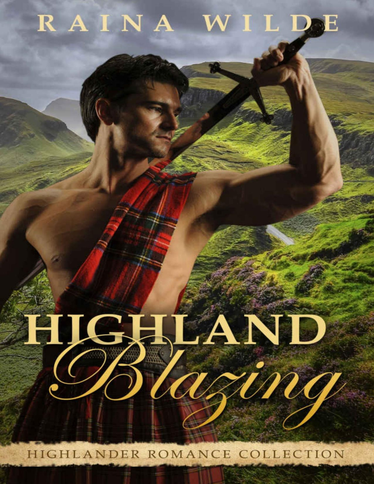 Highland Blazing A Scottish Historical Highlander Romance Collection Raina Wilde