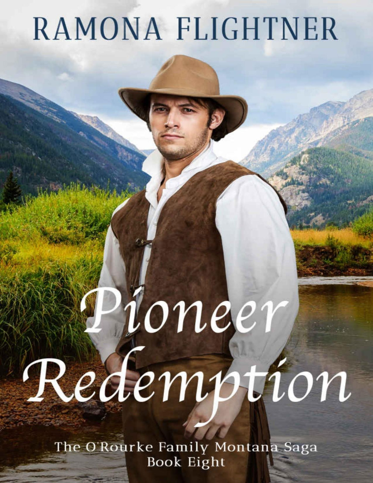 Pioneer Redemption The Orourke Family Montana Saga Book Eight Flightner