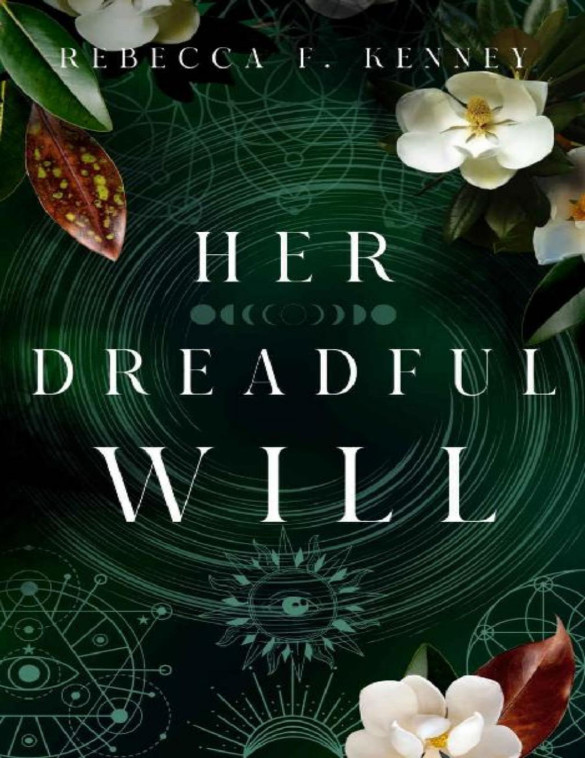 Her Dreadful Will A Southern Gothic Romantic Fantasy Rebecca F Kenney