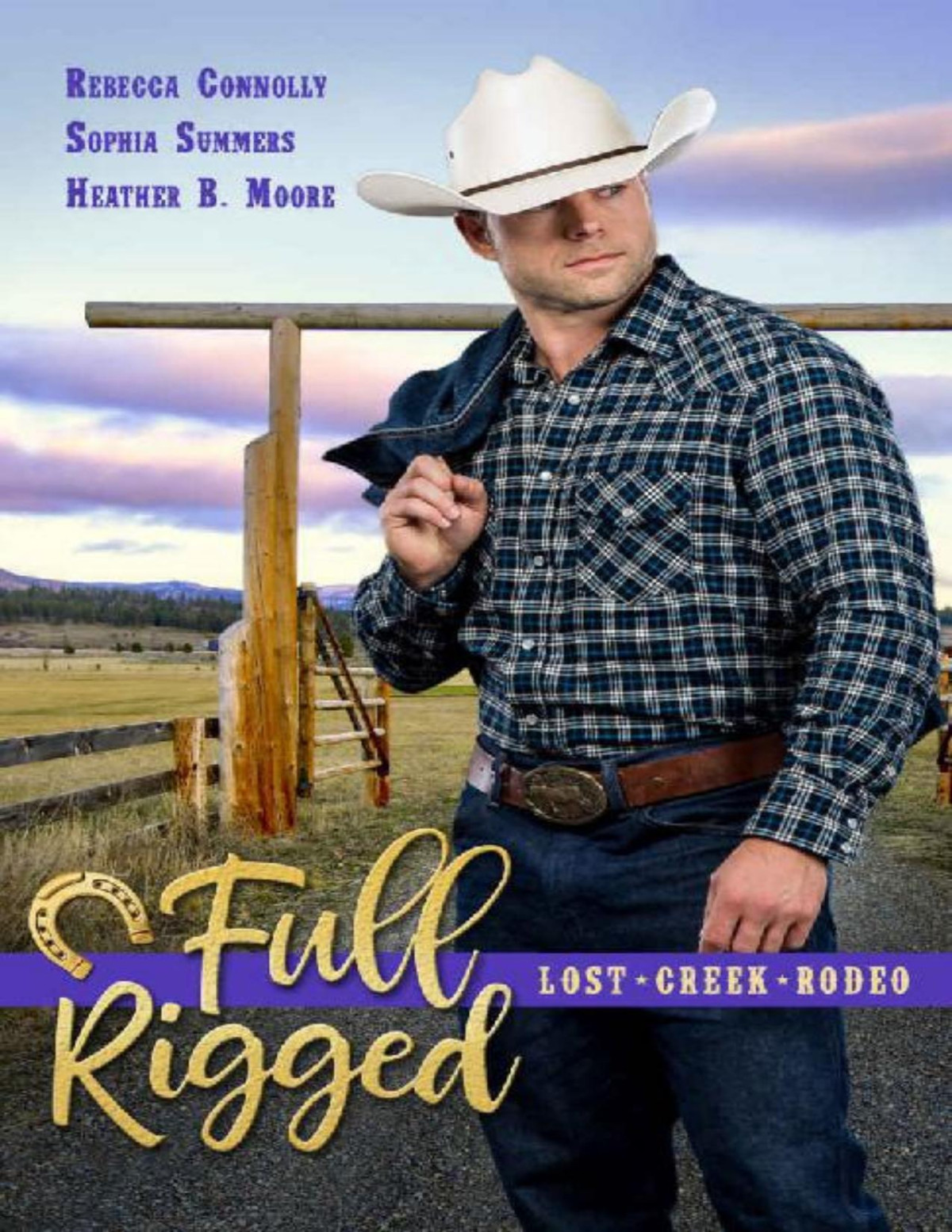 Full Rigged Lost Creek Rodeo Book 4 Rebecca Connolly Sophia Summers Heather B Moore