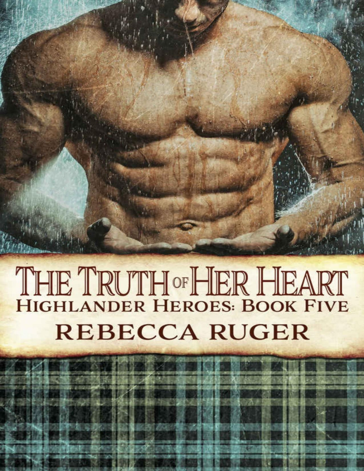 The Truth Of Her Heart Highlander Heroes Book 5 Rebecca Ruger