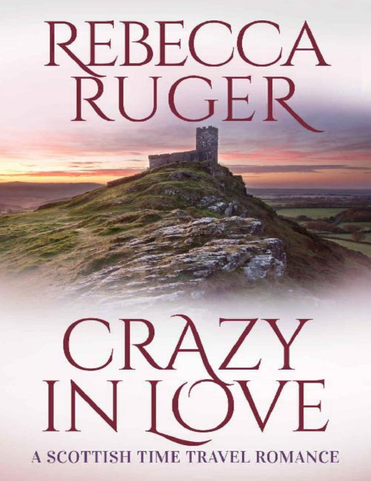 Crazy In Love Far From Home A Scottish Timetravel Romance Book 3 Rebecca Ruger