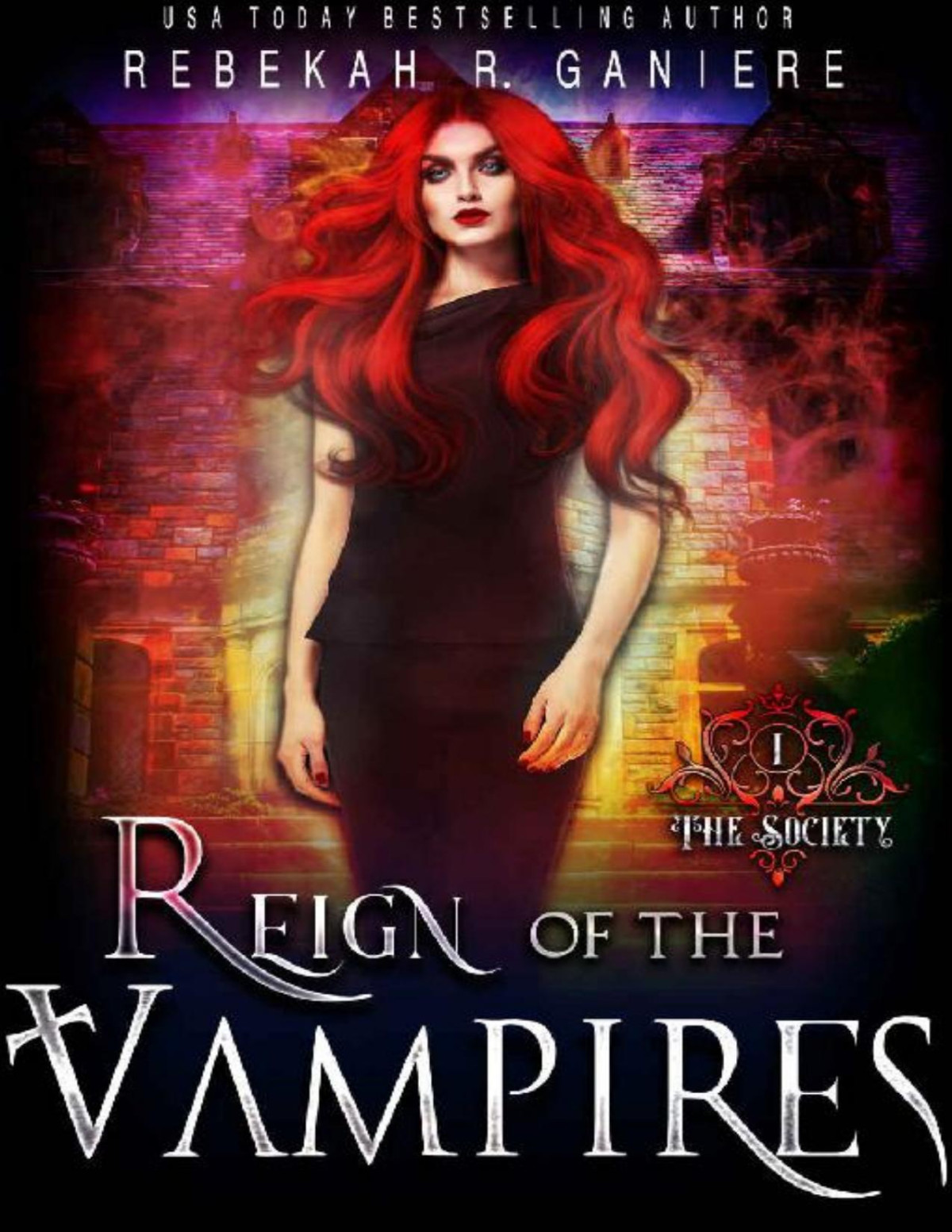 Reign Of The Vampires The Society Book 1 Rebekah R Ganiere
