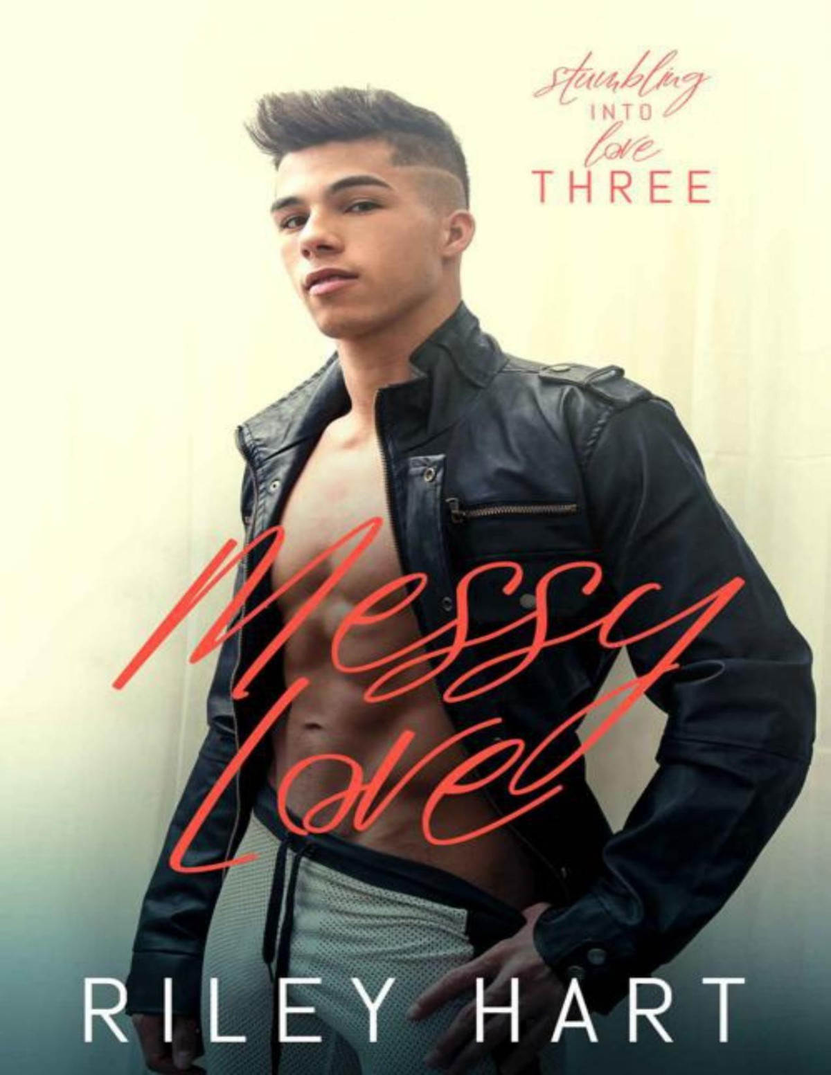 Messy Love Stumbling Into Love Book 3 Riley Hart