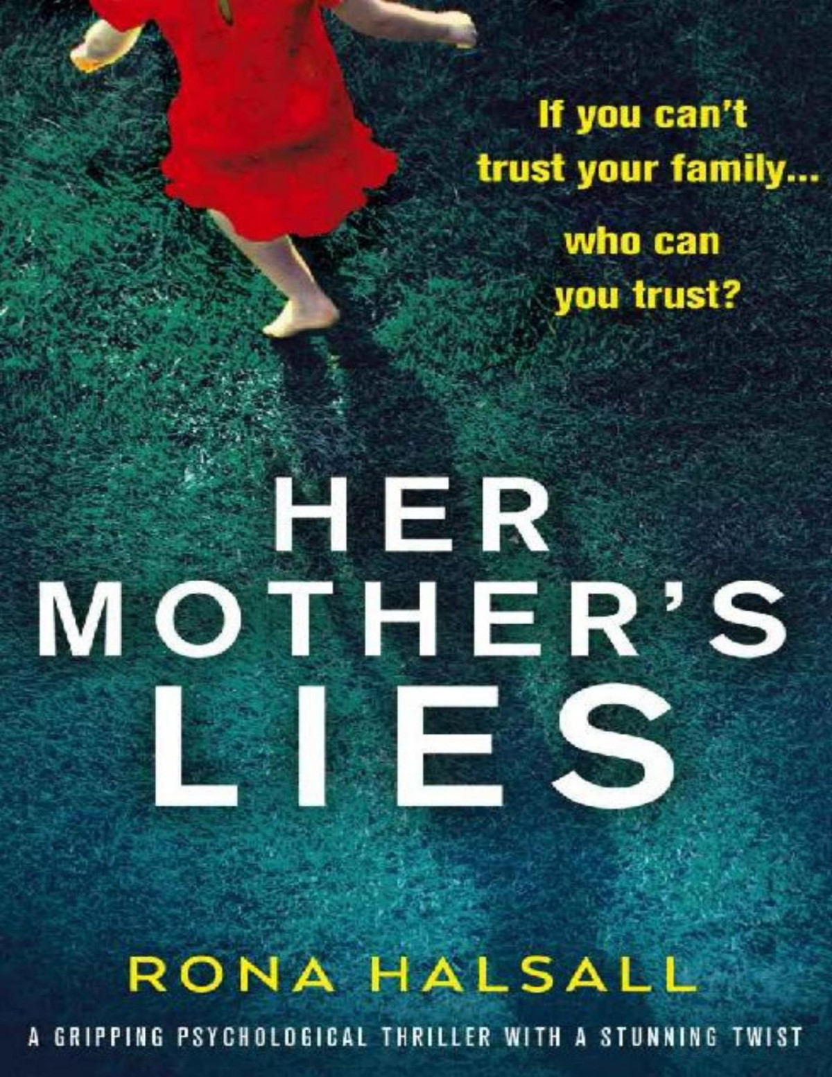 Her Mothers Lies A Gripping Psychological Thriller With A Stunning Twist Rona Halsall
