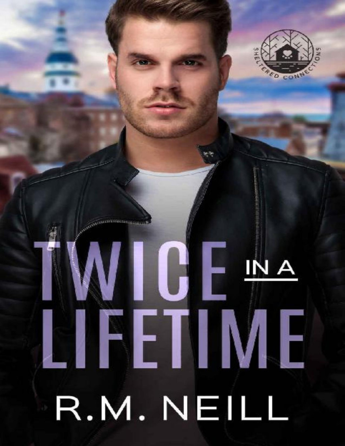 Twice In A Lifetime Sheltered Connections Book One Rm Neill