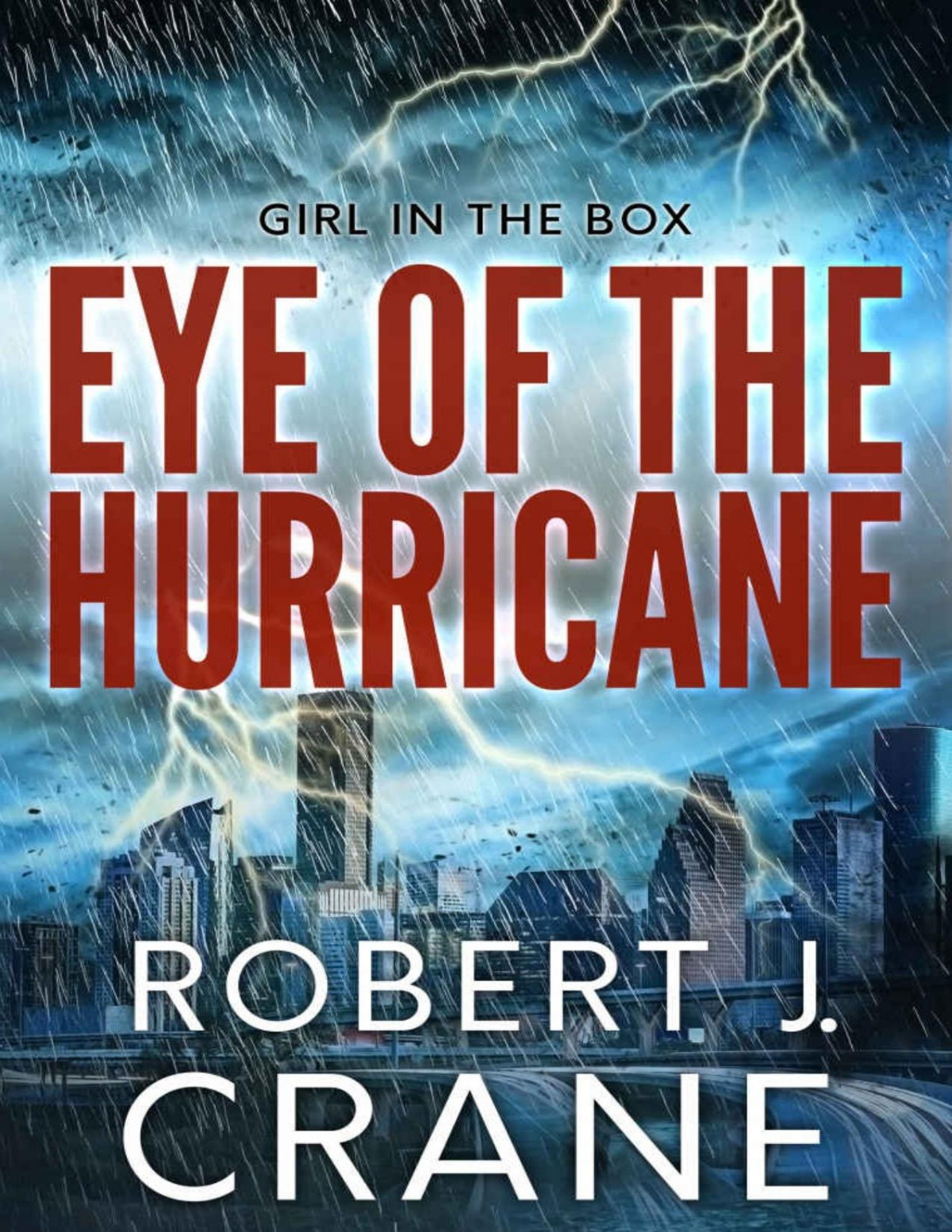 Eye Of The Hurricane The Girl In The Box Book 49 Robert J Crane