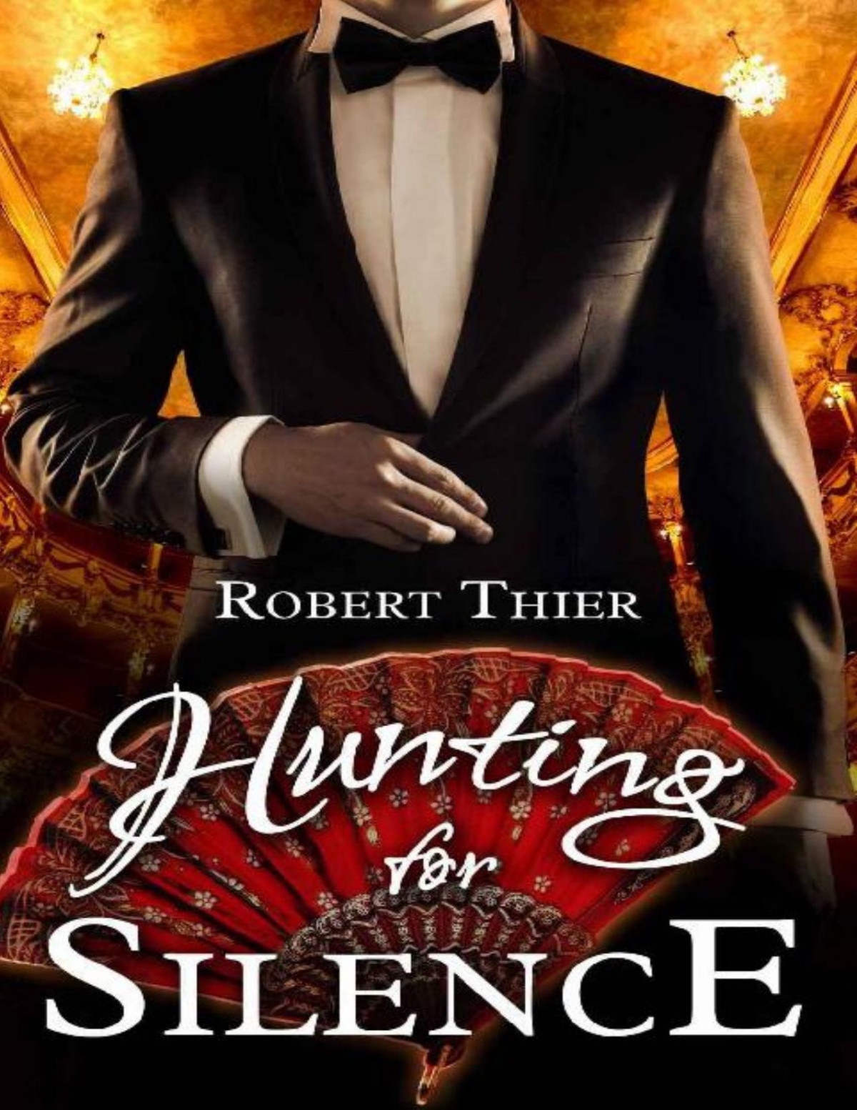 Hunting For Silence Storm And Silence Book 5 Robert Thier