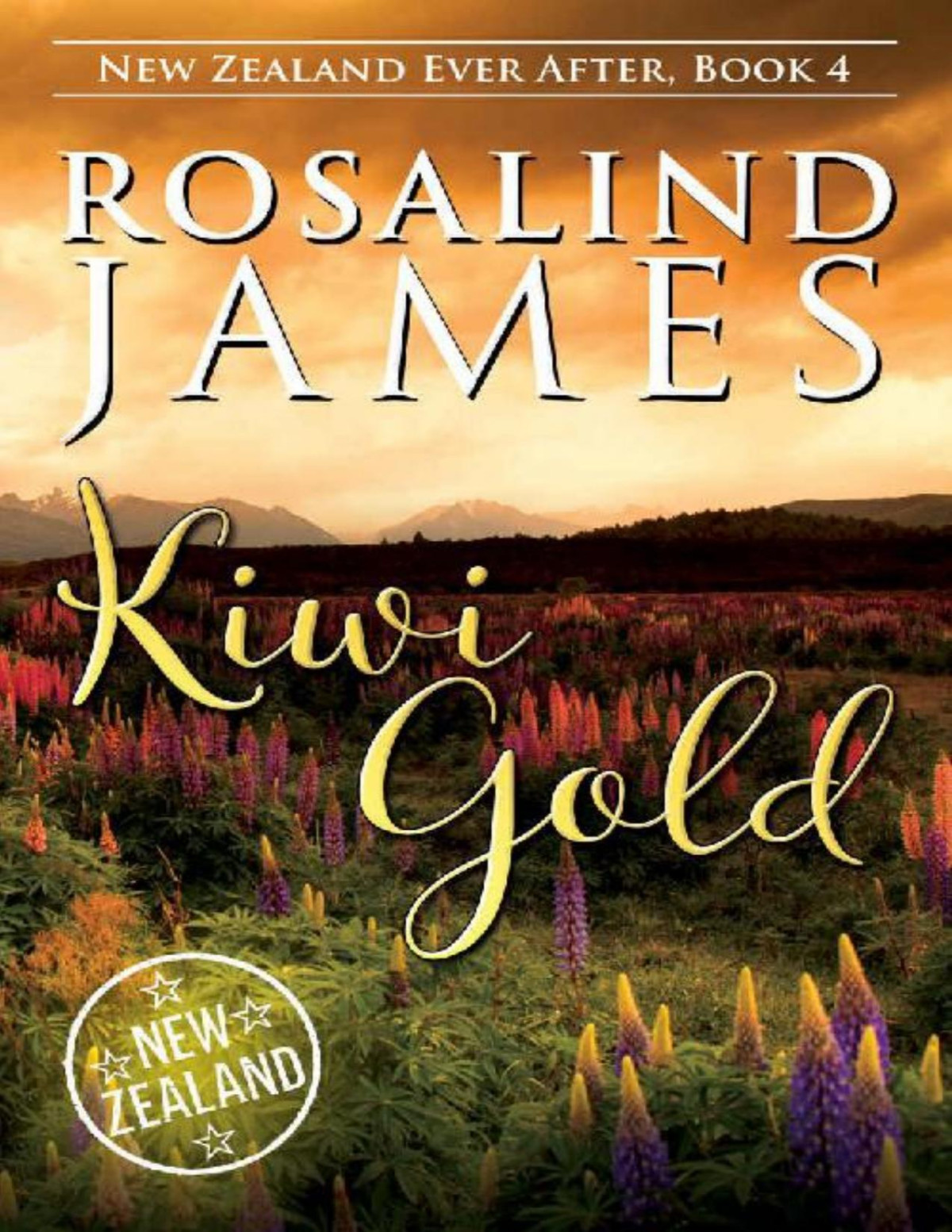 Kiwi Gold New Zealand Ever After Book 4 Rosalind James