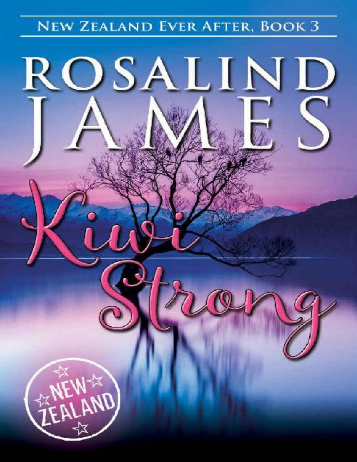 Kiwi Strong New Zealand Ever After Book 3 Rosalind James