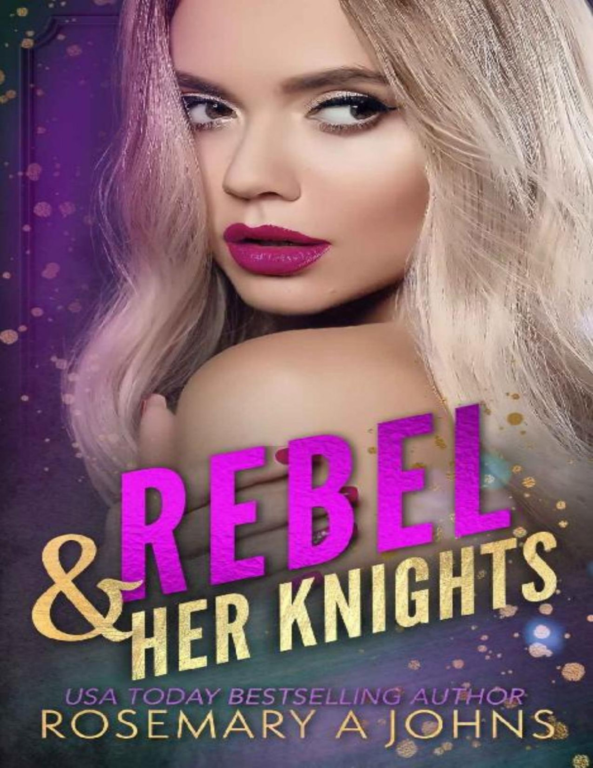 Rebel Her Knights Pack Bonds Book 1 1st Edition Rosemary A Johns