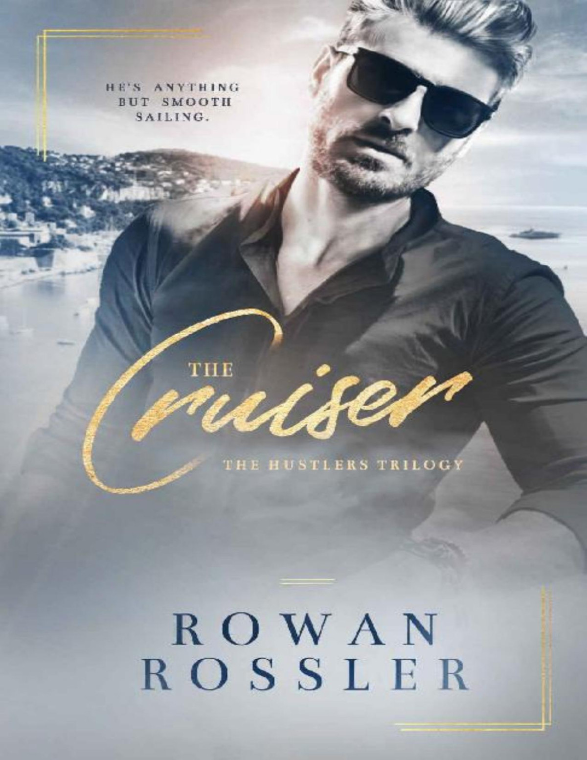 The Cruiser A Millionaire Romance The Hustlers Trilogy Book 1 Rowan Rossler
