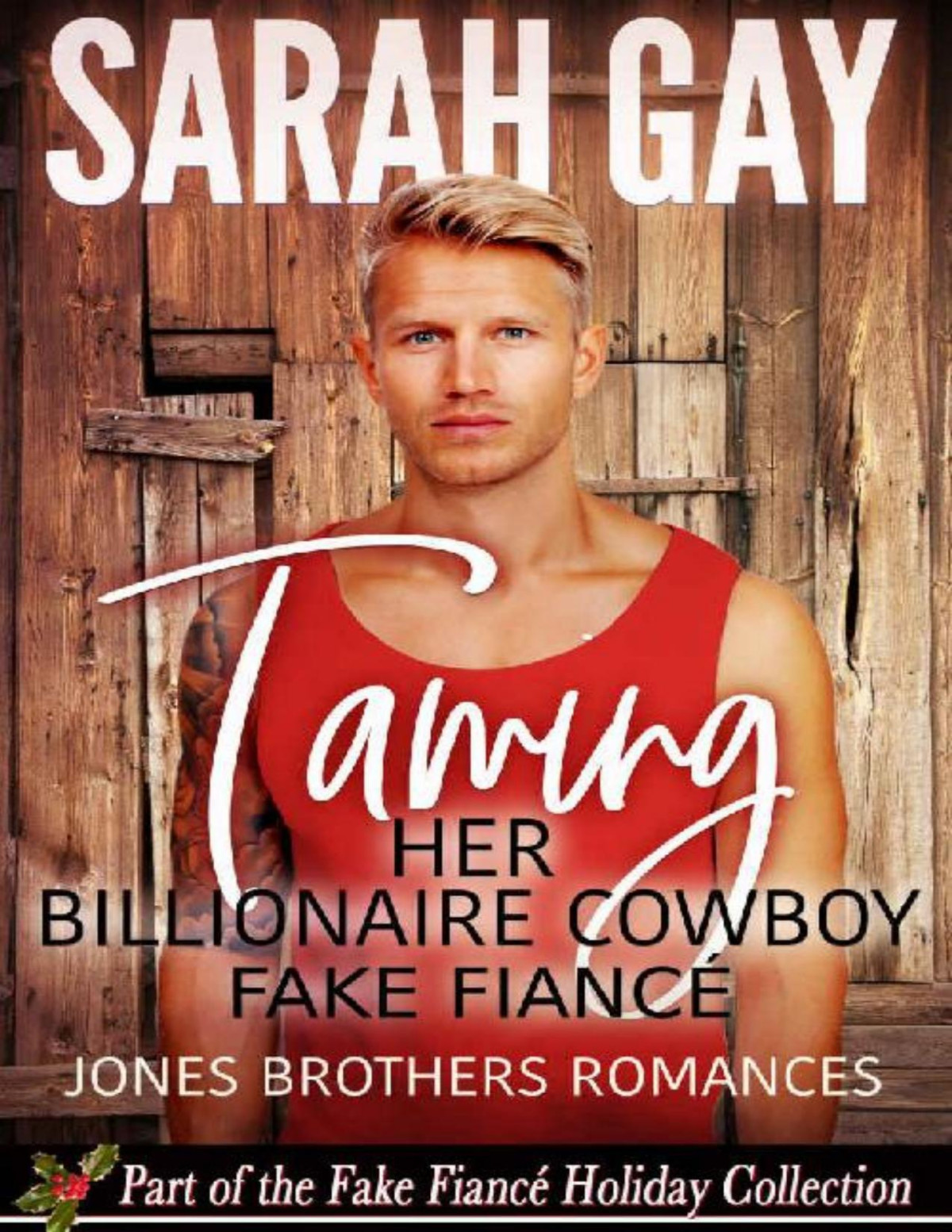 Taming Her Billionaire Cowboy Fake Fianc Jones Brothers Romances Book 5 Sarah Gay